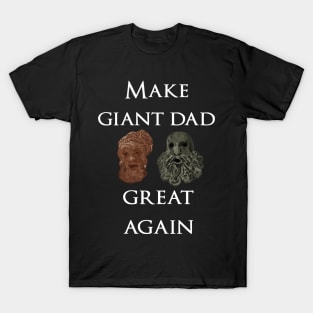 Make Giant Dad great again T-Shirt